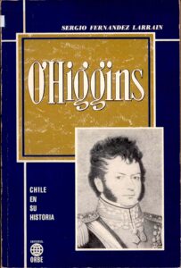 O’Higgins: Chile En Su Historia