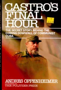 Castro’s Final Hour – The secret Story Behind The Coming Downfall of Communist Cuba