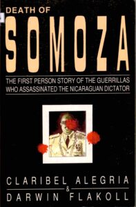 Death of Somoza – The First Person Story of the Guerrillas Who Assassinated The Nicaraguan Dictator