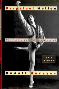 Perpetual Motion – The Public and Private lives of Rudolf Nureyev