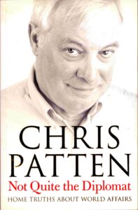Chris Patten – Not Quite the Diplomat