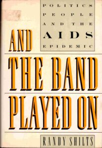 And the Band Played On: Politics, People and the AIDS Epidemic