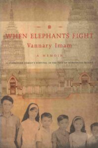 When elephants fight: vannary Imam: a memoir