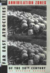 Annihilation zones: far east atrocities of the 20th century.