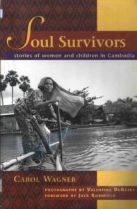 Soul Survivors: stories of women and children in Cambodia. ISBN: 0-88739-391-8