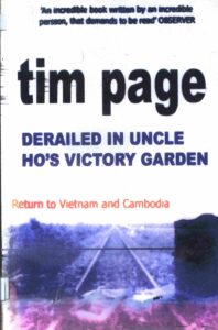 Derailed in Uncle Ho’s Victory Garden: Return to Vietnam and CambodiaISBN:
