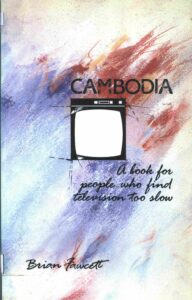 Cambodia: a book for people who find television too slow.- Vancouver: Talon Books, 1986. 207 p. ISBN: