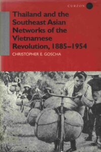 Thailand and the Southeast Asian Networks of the Vietnamese Revolution, 1885-1954.  Curzon Press, 1999. 418 p.: ill.; maps. Includes index.  1. Vietnam—History. 2. Vietnam—Politics and Government. ISBN: 0-7007-0622-4