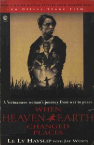 When Heaven and Earth Changed Places: a Vietnamese woman’s journey from war to peace.