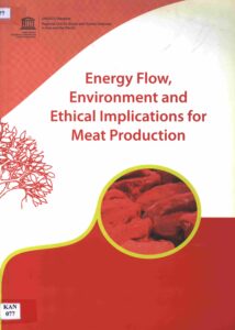 Energy flow, Environment and Ethical Implications for Meat Production.