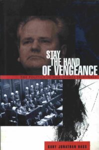Stay the hand of Vengeance: the politics of war crimes tribunals.