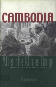 Cambodia After the Khmer Rouge: inside the politics of Nation Building.