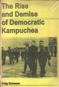 The Rise and Demise of Democratic Kampuchea.