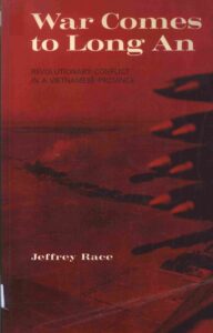 War Comes to Long An: revolutionary Conflict in a Vietnamese Province.