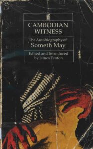 Cambodian Witness: the autobiography of Someth May.