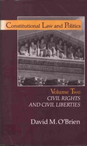 Constitutional Law and Politics: civil rights and civil liberties volume 2.
