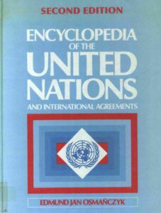 The Encyclopedia of the United Nations and International Relations.