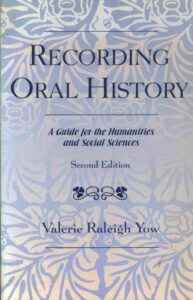 Recording oral history: guide for the humanities and social sciences.