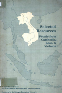 Selected Resources people from Cambodia, Laos, and Vietnam.1993. 221 p. 1-882337-03-4