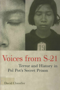 Voices from S-21: terror and history in Pol Pot’s secret prison.