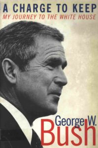 A Charge to Keep: my journey to the White House.