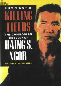 Surviving the killing fields: the Cambodian odyssey of Haing S. Ngor.
