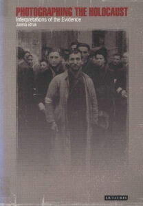 Photographing the holocaust: Interpretations of the evidence.