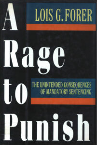 A rage to punish: the unintended consequences of mandatory sentencing.