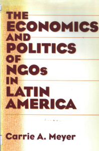 The Economics and Politics of NGOs in Latin America.