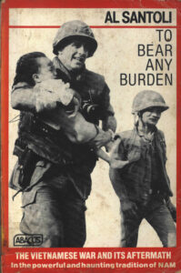To bear any burden: the Vietnam war and its aftermath in the words of Americans and southeast Asians/ .- London: 1985. 367p.  	0-349-13123-6