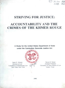 Striving for Justice: Accountability and the crimes of the Khmer Rouge.