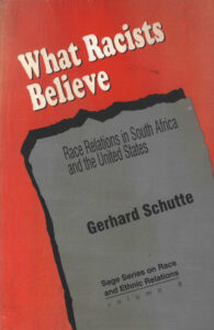What racists believe: race relations in South Africa and the United States.