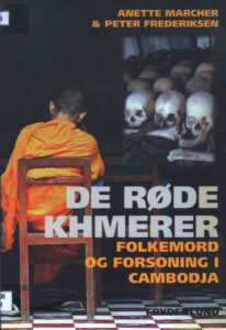 De rode Khmerer: folkemord og forsoning I cambodja.