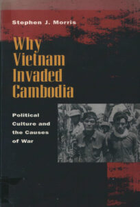 Why Vietnam invaded Cambodia: political culture and the causes of war.