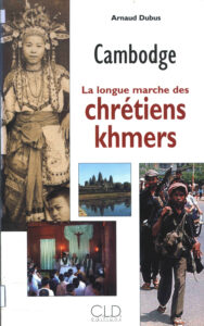 Cambodge: La Longue marche des chrétiens khmers.