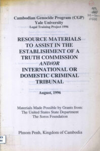 Resource Materials to Assist in the establishment of a truth commission and/or International or Domestic Criminal Tribunal, August, 1996: legal training project 1996.