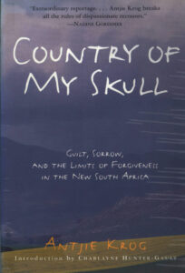 Country of my skull: guilt, sorrow, and the limits of forgiveness in the new South Africa.