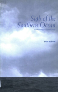 Sigh of the Southern Ocean: An Ecological romance.