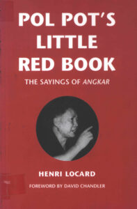 Pol Pot’s little red book: the sayings of Angkar.