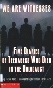 We are witnesses: five diaries of teenagers who died in the Holocaust.