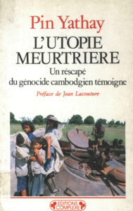 L’utopie Meurtriere un rescape du genocide Cambodgien temoigne.