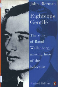 Righteous Gentile: the story of Raoul Wallenberg, Missing Hero of the Holocaust.
