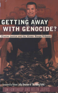 Getting away with genocide?: elusive justice and the Khmer Rouge Tribunal.