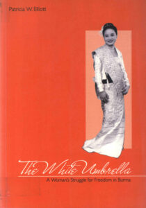 The White Umbrella: A Woman’s Struggle for Freedom in Burma.