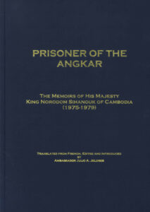 Prisoner of the Angkar: The Memoirs of his Majesty King Norodom Sihanouk of Cambodia (1975-1979).