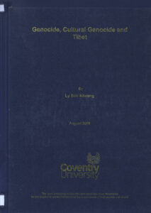 Genocide, Cultural Genocide and Tibet: The work contained within this document has been submitted by the student in partial fulfilment of the requirement of their course and award.