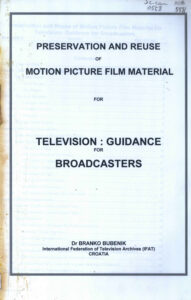 Preservation and Reuse of Motion Picture film material for television: guidance for broadcasters.