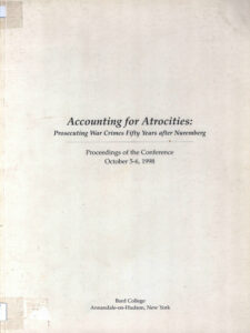 Accounting for Atrocities: prosecuting war crimes fifty years after Nuremberg.