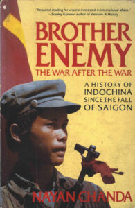 Brother Enemy: the war after the war: a history of Indochina since the fall of Saigon.