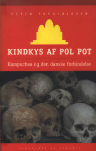 Kindkys af Pol Pot: Campuchea og den danske for bindelse.